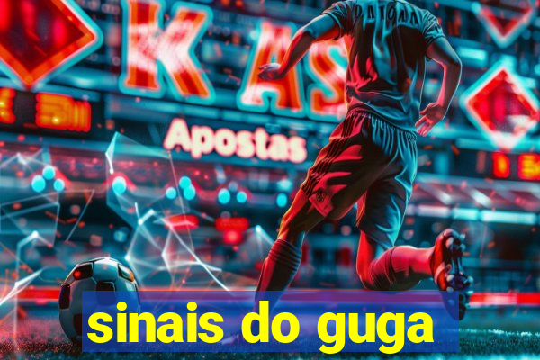 sinais do guga